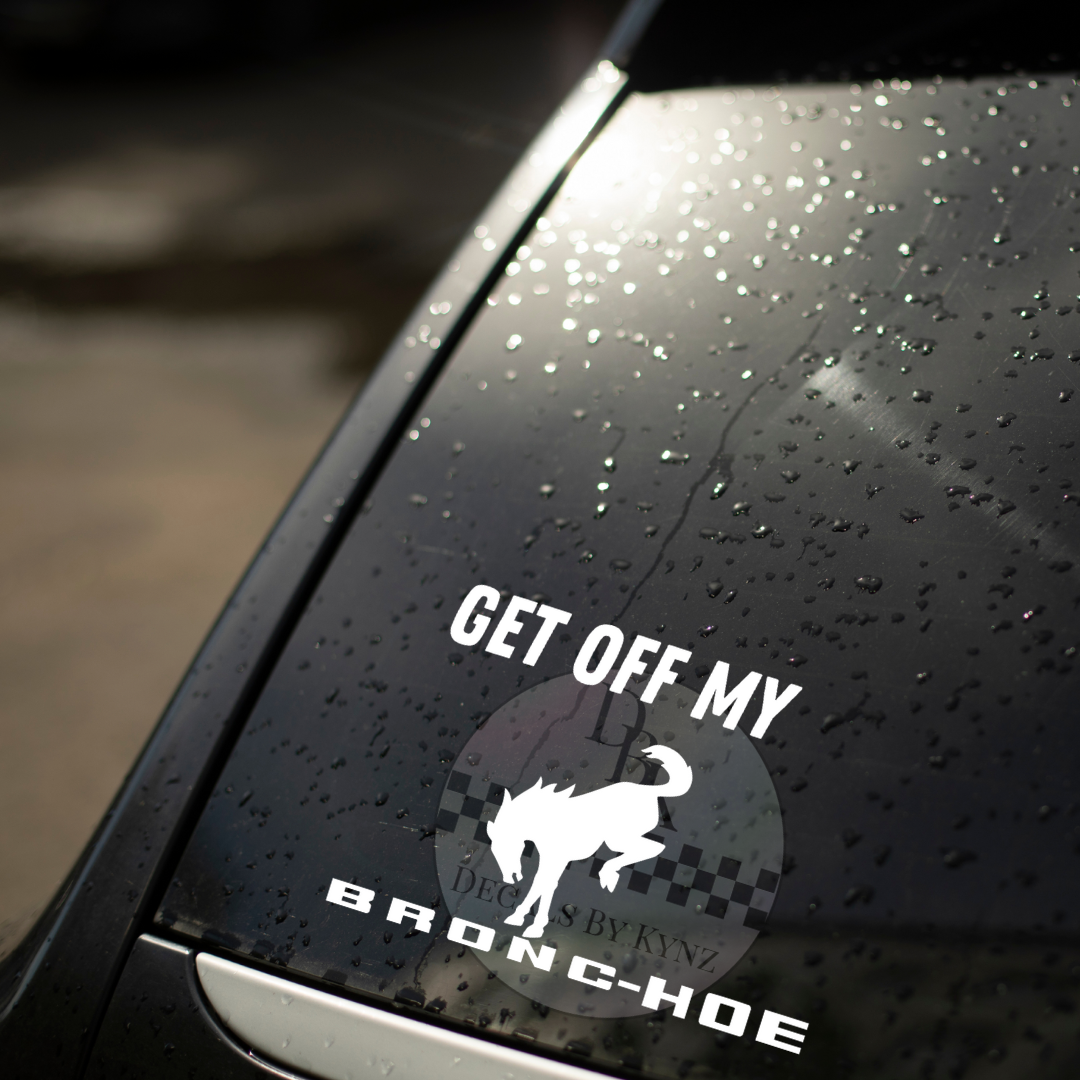 "Get Off My Bronc - Hoe" Permanent Decal Sticker