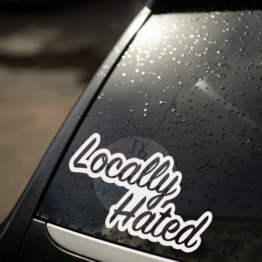 Locally Hated Permanent Decal Sticker