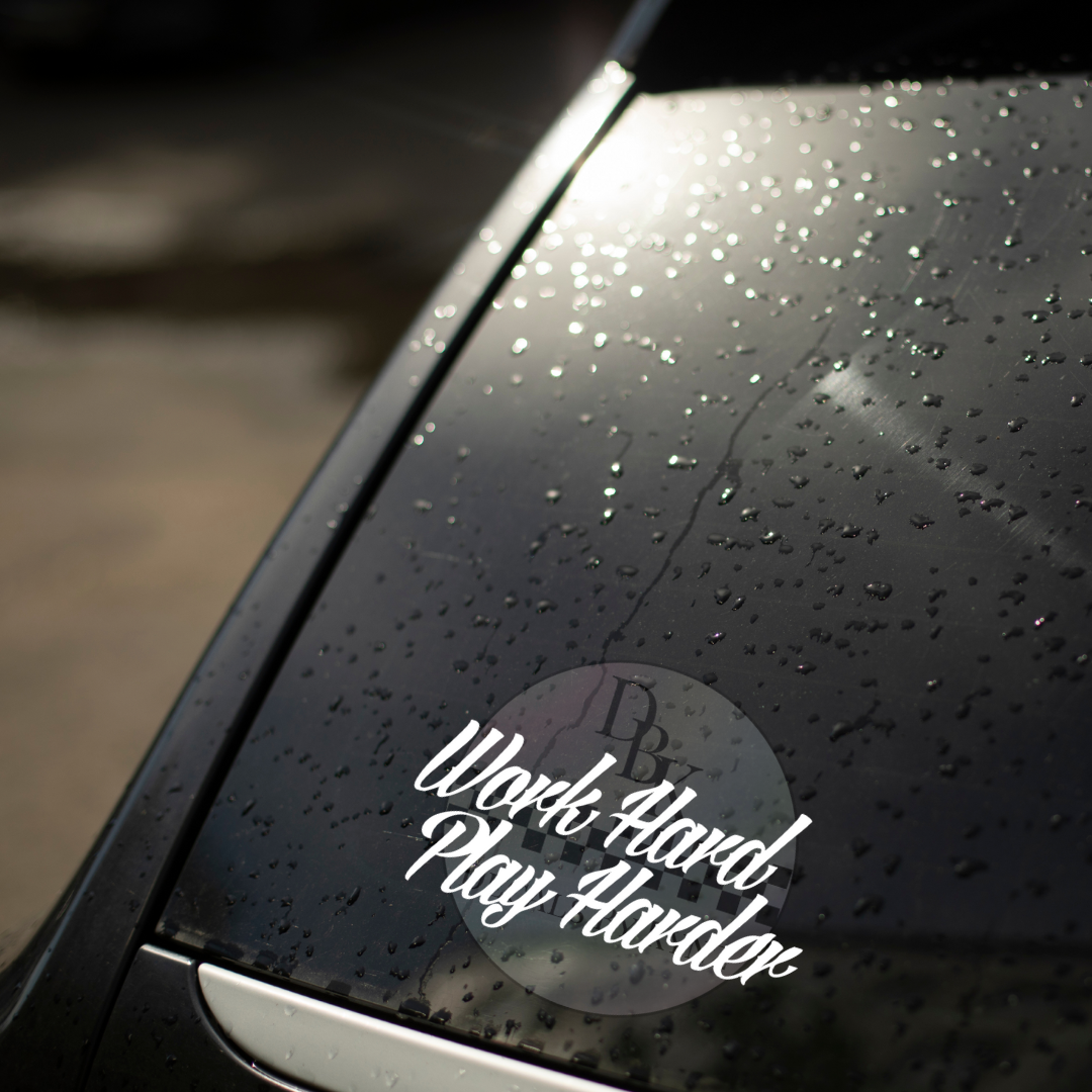 "Work Hard Play Harder" Permanent Decal Sticker